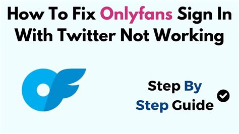 How To Fix Onlyfans Sign In With Twitter Not Working